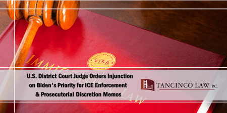 U.S. District Court Judge Orders Injunction on Biden's Priority for ICE Enforcement & Prosecutorial Discretion Memos