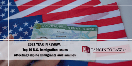 2021 Year in Review - Top 10 US Immigration Issues Affecting Filipino Immigrants and Families.