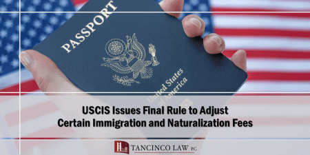 USCIS Issues Final Rule to Adjust Certain Immigration and Naturalization Fees