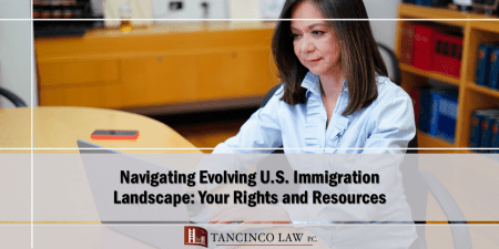 Navigating Evolving U.S. Immigration Landscape: Your Rights and Resources