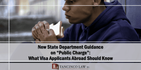 New State Department Guidance on “Public Charge”: What Visa Applicants Abroad Should Know